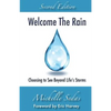 Welcome The Rain: Choosing to See Beyond Life's Storms - Paperback