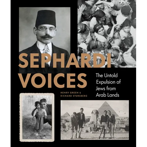 Sephardi Voices: The Untold Expulsion of Jews from Arab Lands - Hardcover