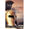 Weakling into Warrior - Paperback