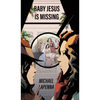 Baby Jesus is Missing - Hardcover