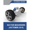NX for Beginners: Sketching, Feature Modeling, Assemblies, Drawings, Sheet Metal Design, Surface Design, and NX Realize Shape - Paperback