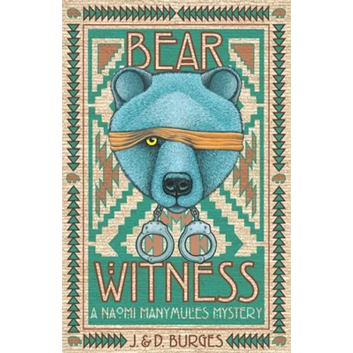 Bear Witness: A Naomi Manymules Mystery Novel from the Edge of the Navajo Nation - Paperback
