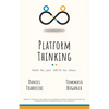 Platform Thinking: Read the past. Write the future. - Paperback