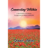 Connecting Within: A Mother's Journey to Balance, Peace and Joy - Paperback