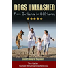 Dogs Unleashed: From On-Leash To Off-Leash: Complete Leash Training for Dog Lovers - Paperback