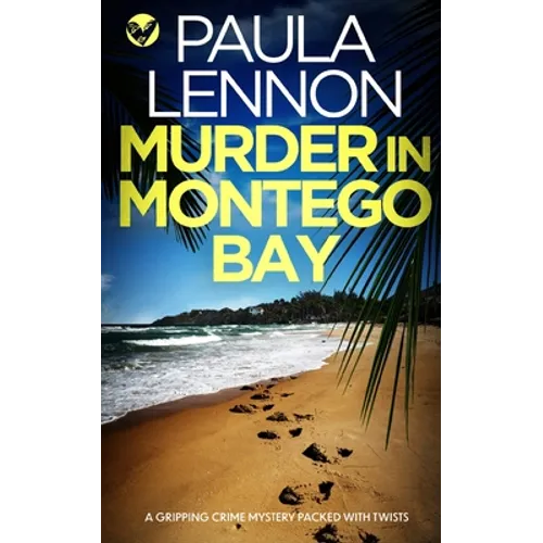MURDER IN MONTEGO BAY a gripping crime mystery packed with twists - Paperback