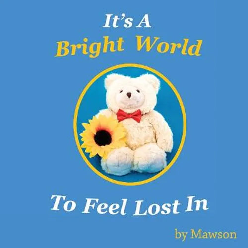 It's a Bright World to Feel Lost In - Paperback