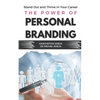 The Power of Personal Branding: Stand Out and Thrive in Your Career - Paperback