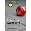 American Wasteland: How America Throws Away Nearly Half of Its Food (and What We Can Do about It) - Paperback