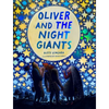 Oliver and the Night Giants: (Magical Books for Kids, Bedtime Picture Books) - Hardcover
