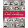 Café Society: Time Suspended, the Cafés & Bistros of Paris - Hardcover