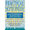 Practical Homeopathy: A Comprehensive Guide to Homeopathic Remedies and Their Acute Uses - Paperback