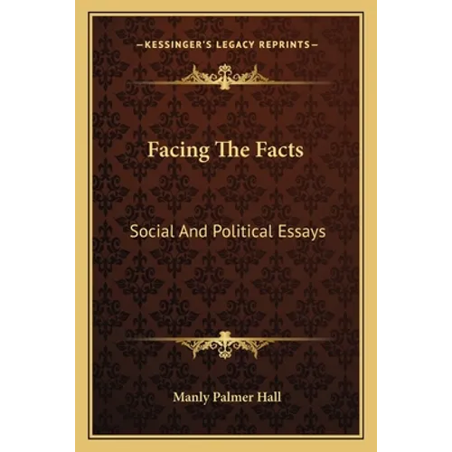 Facing The Facts: Social And Political Essays - Paperback