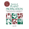 Secrets of Plant Propagation: Starting Your Own Flowers, Vegetables, Fruits, Berries, Shrubs, Trees, and Houseplants - Paperback