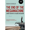 The End of the Megamachine: A Brief History of a Failing Civilization - Paperback