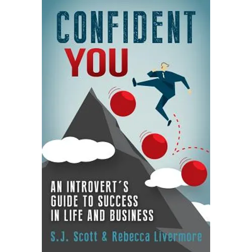 Confident You: An Introvert's Guide to Success in Life and Business - Paperback