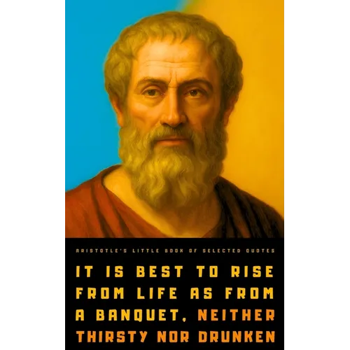Aristotle's Little Book of Selected Quotes: on Life, Virtue, Soul, and Happiness - Paperback