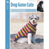 Dog Gone Cute--6 Knit Projects for Your Furry Friends - Paperback