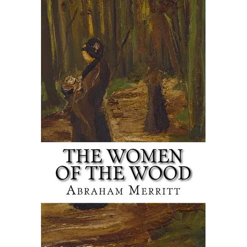 The Women of the Wood: Classic literature - Paperback
