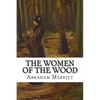 The Women of the Wood: Classic literature - Paperback