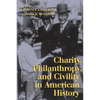 Charity, Philanthropy, and Civility in American History - Paperback