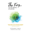 The Key...to the Whole Situation: Your Guide to the Akashic Records How to Use Spirituality to Support Health, Wellness, and Vitality - Paperback