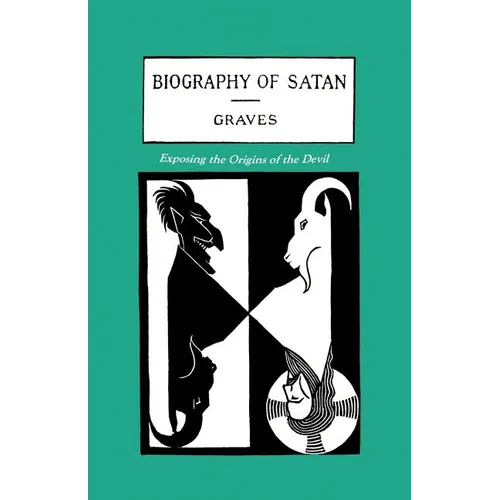 The Biography of Satan: Exposing the Origins of the Devil - Paperback