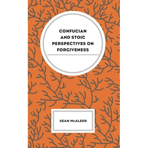 Confucian and Stoic Perspectives on Forgiveness - Hardcover
