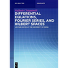 Differential Equations, Fourier Series, and Hilbert Spaces: Lecture Notes at the University of Siena - Paperback