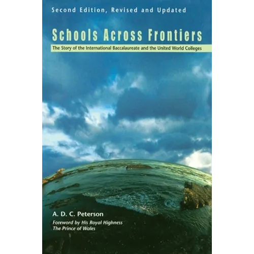 Schools Across Frontiers: The Story of the International Baccalaureate and the United World Colleges - Paperback