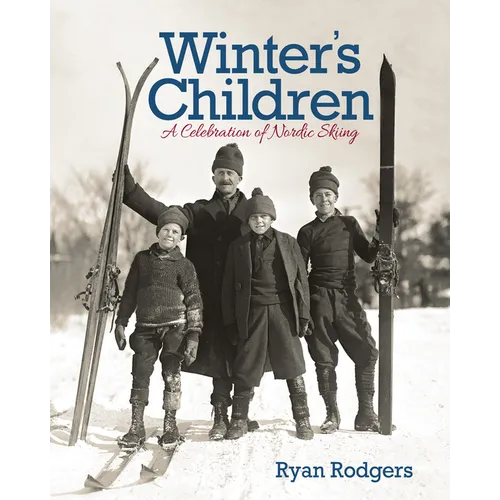 Winter's Children: A Celebration of Nordic Skiing - Hardcover