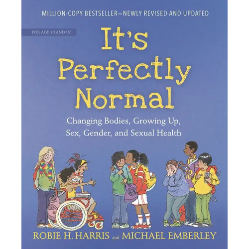 It's Perfectly Normal: Changing Bodies, Growing Up, Sex, Gender, and Sexual Health - Hardcover