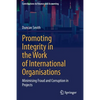 Promoting Integrity in the Work of International Organisations: Minimising Fraud and Corruption in Projects - Paperback