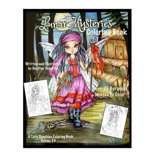 Lunar Mysteries Coloring Book: Lacy Sunshine Coloring Book Fairies, Moon Goddesses, Surreal, Fantasy and More - Paperback