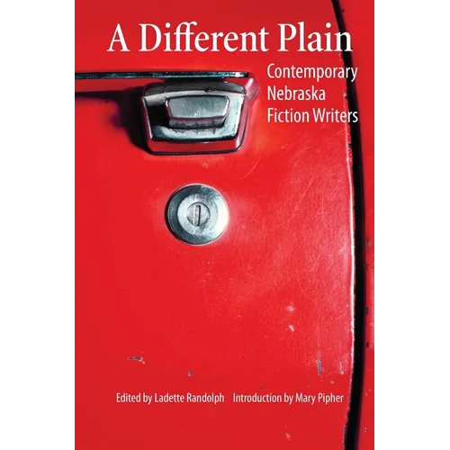 A Different Plain: Contemporary Nebraska Fiction Writers - Paperback
