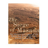 The Siege of Masada: The History and Legacy of the Battle that Ended the First Jewish-Roman War - Paperback