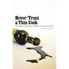 Never Trust a Thin Cook and Other Lessons from Italy's Culinary Capital - Paperback