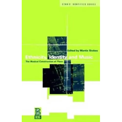 Ethnicity, Identity and Music: The Musical Construction of Place - Paperback