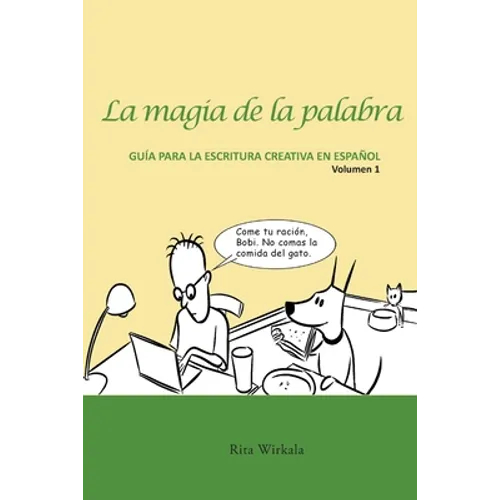 La magia de la palabra. Volumen 1: Guía para la escritura creativa en español. - Paperback