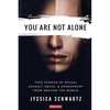 You Are Not Alone: True Stories of Sexual Assault, Abuse, & Harassment From Around the World - Paperback