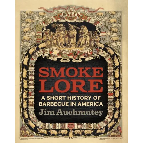 Smokelore: A Short History of Barbecue in America - Paperback