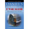 Daniel's Prophecies Unsealed: Understanding the Time of the End - Paperback