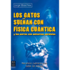 Los Gatos Sueñan Con Física Cuántica: Y Los Perros Con Universos Paralelos - Paperback
