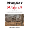 Murder and Madness: 75 Years of Crime and Punishment in Renville County Minnesota - Paperback