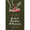 Faith in the Face of Tyranny: An Examination of the Proposed Bethel Confession - Paperback