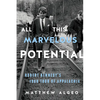 All This Marvelous Potential: Robert Kennedy's 1968 Tour of Appalachia - Hardcover