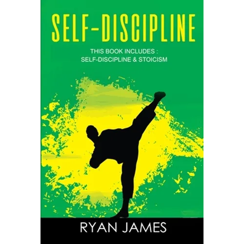 Self-Discipline: & Stoicism - 32 Small Changes to Create a Life Long Habit of Self-Discipline, Laser-Sharp Focus, and Extreme Productivity & Introduct - Paperback