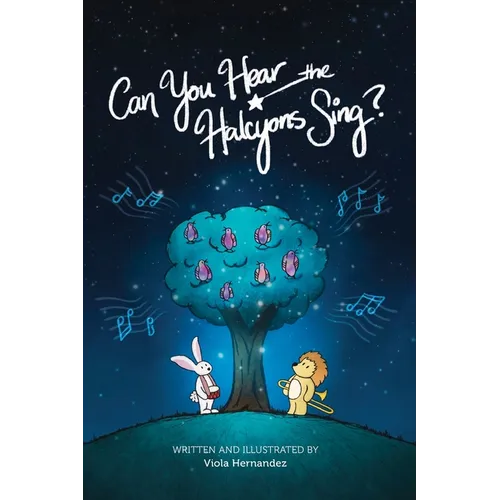 Can You Hear the Halcyons Sing?: An Illustrated Story in Verse - Hardcover