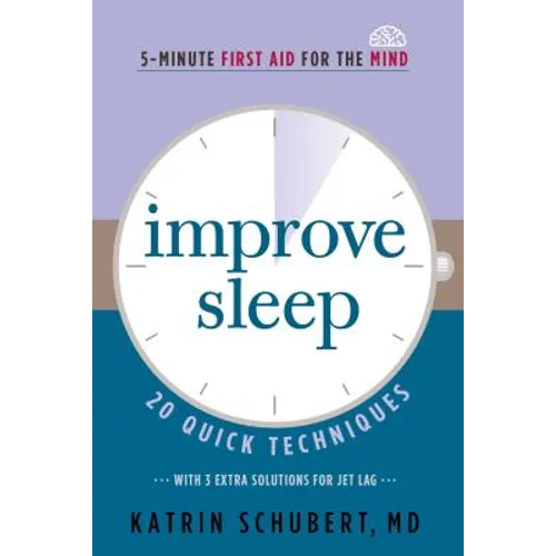 Improve Sleep: 20 Quick Techniques (5-Minute First Aid for the Mind) - Paperback