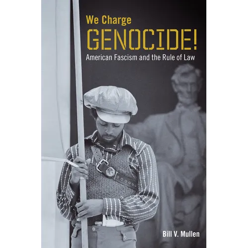 We Charge Genocide!: American Fascism and the Rule of Law - Hardcover